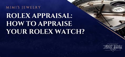 getting a rolex watch appraised|rolex watch appraisal near me.